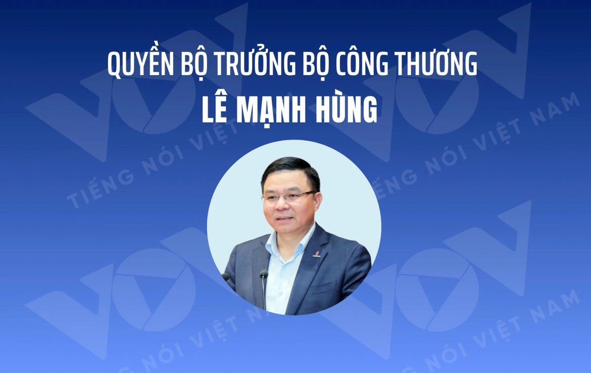 Chân dung quyền Bộ trưởng Bộ Công thương Lê Mạnh Hùng